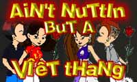 Ain't Nuttin but a Viet thang